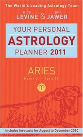 Your Personal Astrology Planner 2011: Aries (Your Personal Astrology Plannr)