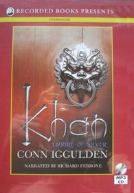 Khan: Empire of Silver (aka Empire of Silver) (Conqueror, Bk 4) (Audio MP3 CD) (Unabridged)