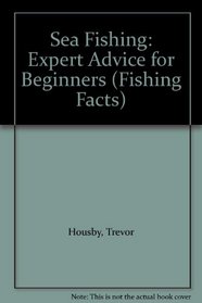 Sea Fishing: Expert Advice for Beginners (Fishing Facts)