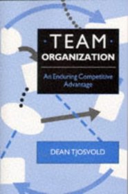 Team Organization: An Enduring Competitive Advantage