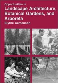 Opportunities in Landscape Architecture, Botanical Gardens, and Arboreta Careers