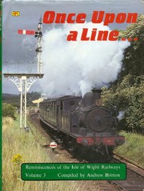 Once Upon a Line: More Reminiscences from the Isle of Wight Railways v. 3