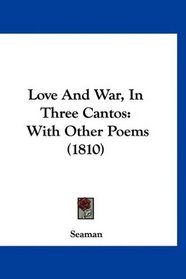 Love And War, In Three Cantos: With Other Poems (1810)
