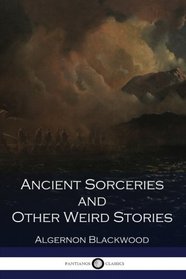 Ancient Sorceries and Other Weird Stories