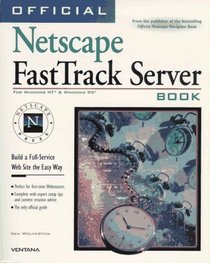 Official Netscape Fasttrack Server Book: For Windows Nt & Windows 95