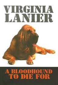 A Bloodhound to Die For (Bloodhound, Bk 1) (Large Print)
