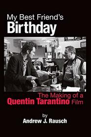 My Best Friend?s Birthday: The Making of a Quentin Tarantino Film