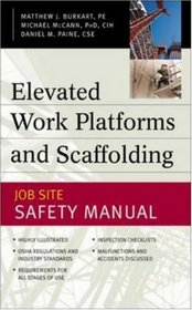 Elevated Work Platforms and Scaffolding : Job Site Safety Manual