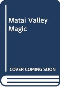 Matai Valley Magic