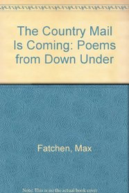 The Country Mail Is Coming: Poems from Down Under