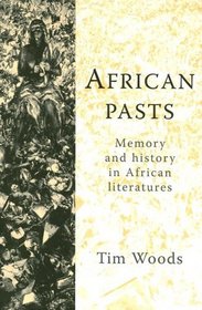 African Pasts: Memory and History in African Literatures