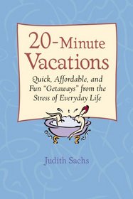 20-Minute Vacations: Quick, Affordable, and Fun 