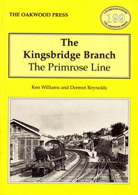 Kingsbridge Branch: The Primrose Line (Locomotion Papers)