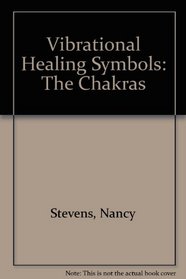 Vibrational Healing Symbols: The Chakras