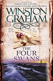 The Four Swans: A Novel of Cornwall, 1795 - 1797 (Poldark, Bk 6)