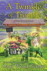 A Twinkle of Trouble (A Fairy Garden Mystery)
