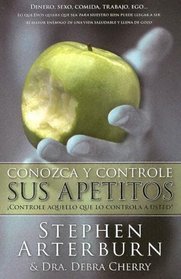 Conozca Y Controle Sus Apetitos (Spanish Edition)