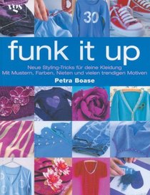Funk it up.