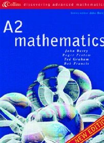 A2 Mathematics (Discovering Advanced Mathematics)