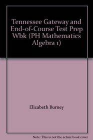 Tennessee Gateway and End-of-Course Test Prep Wbk (PH Mathematics Algebra 1)