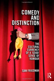 Comedy and Distinction: The Cultural Currency of a 'Good' Sense of Humour (CRESC)