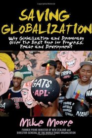 Saving Globalization: Why Globalization and Democracy Offer the Best Hope for Progress, Peace and Development (Wiley)