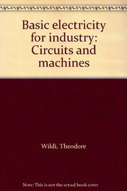 Basic electricity for industry: Circuits and machines