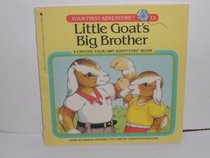 Little Goat's Big Brother (Your First Adventure #12) A Choose Your Own Adventure Book