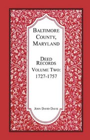 Baltimore County, Maryland, Deed Records, Vol. 2: 1727-1757