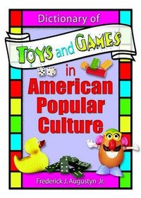 Dictionary of Toys and Games in American Popular Culture (Contemporary Sports Issues)