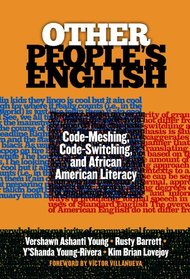 Other People's English: Code-Meshing, Code-Switching, and African American Literacy (Language and Literacy Series)