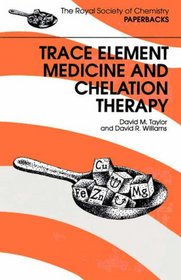 Trace Element Medicine and Chelation Therapy (The Royal Society of Chemistry Paperbacks)