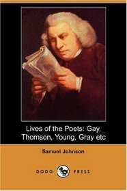 Lives of the Poets: Gay, Thomson, Young, Gray etc (Dodo Press)