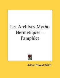 Les Archives Mytho Hermetiques - Pamphlet (French Edition)
