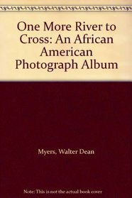 One More River to Cross: An African American Photograph Album