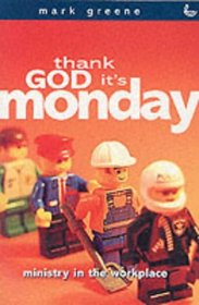 Thank God It's Monday : Ministry In The Workplace