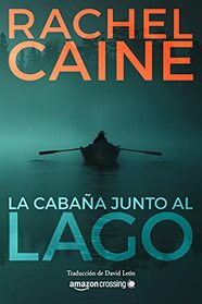 La cabaa junto al lago (Stillhouse Lake, 1) (Spanish Edition)