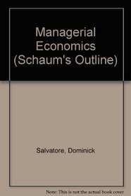 Schaum's Outline of Theory and Problems of Managerial Economics (Schaum's Outlines)