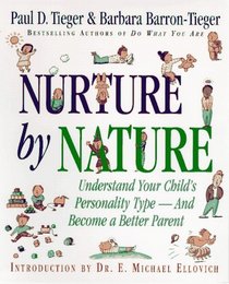 Nurture by Nature : Understand Your Child's Personality Type -- And Become a Better Parent