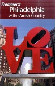 Frommer's Philadelphia & the Amish Country (Frommer's Complete)