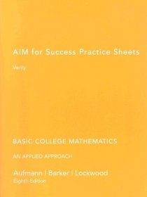 Practice Sheets for Aufmann/Barker/Lockwood's Basic College Mathematics: An Applied Approach, 8th