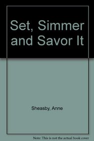 Set, Simmer and Savor It