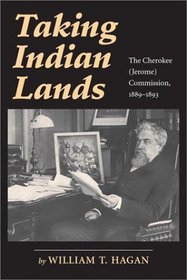 Taking Indian Lands: The Cherokee (Jerome) Comission 1889-1893
