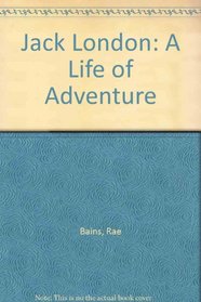 Jack London: A Life of Adventure