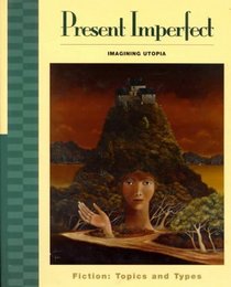 Present Imperfect  : Fiction: Topics and Types
