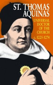 St Thomas Aquinas: Universal Doctor of the Church