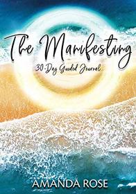 The Manifesting 30-Day Guided Journal