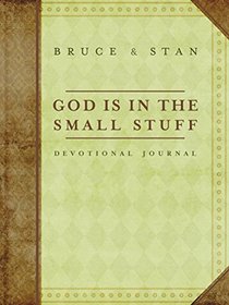 Devotional Journal: God Is in the Small Stuff: and it all matters
