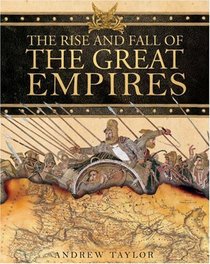 The Rise and Fall of the Great Empires