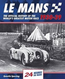 Le Mans: The Official History Of The World's Greatest Motor Race, 1930-39